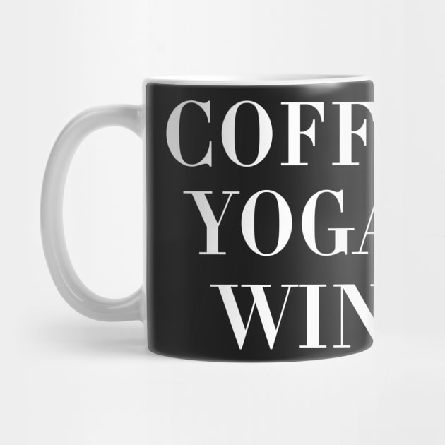 Coffee, Yoga & Wine. by CityNoir